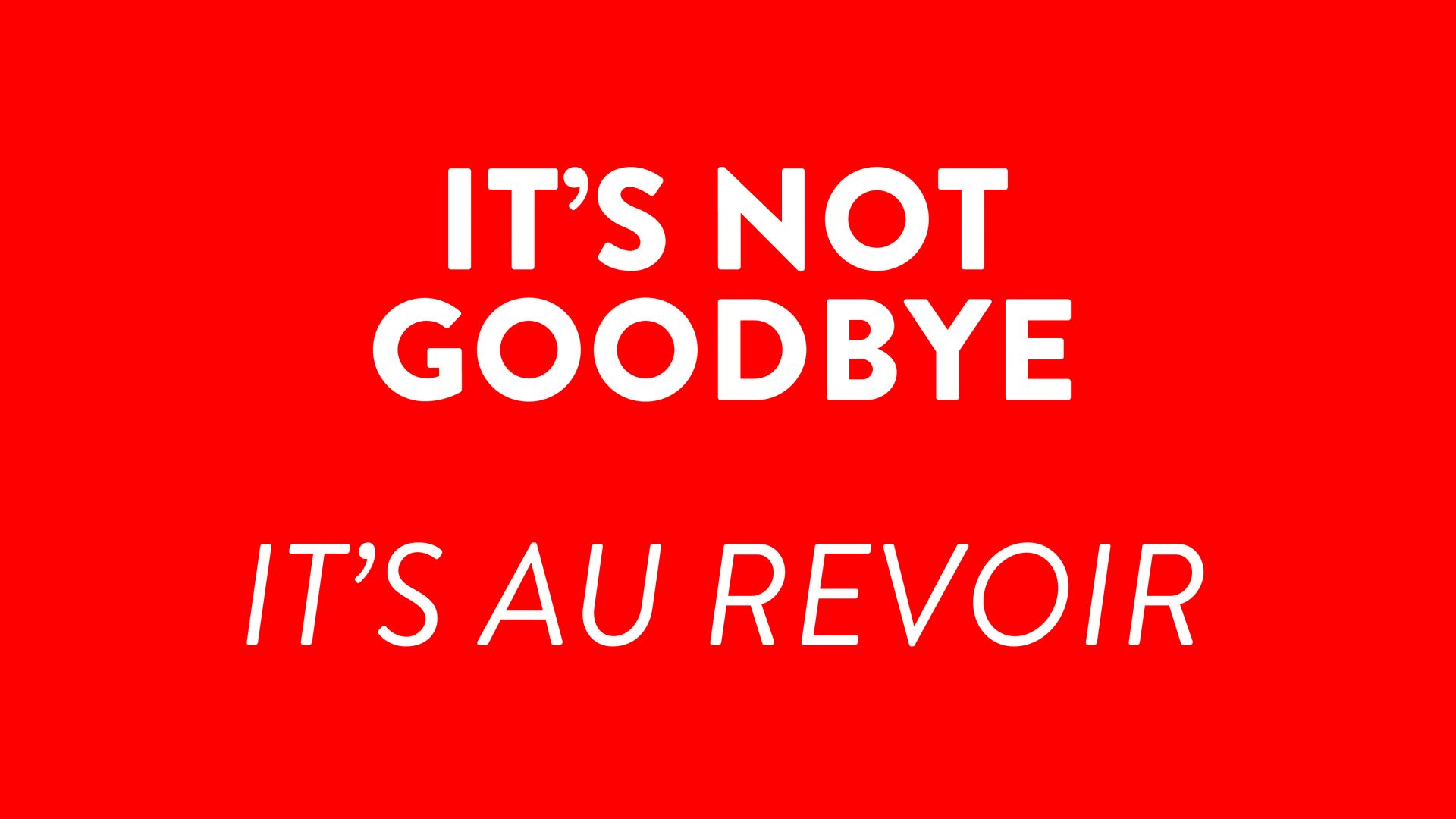 It's not Goodbye - It's Au Revoir Picture