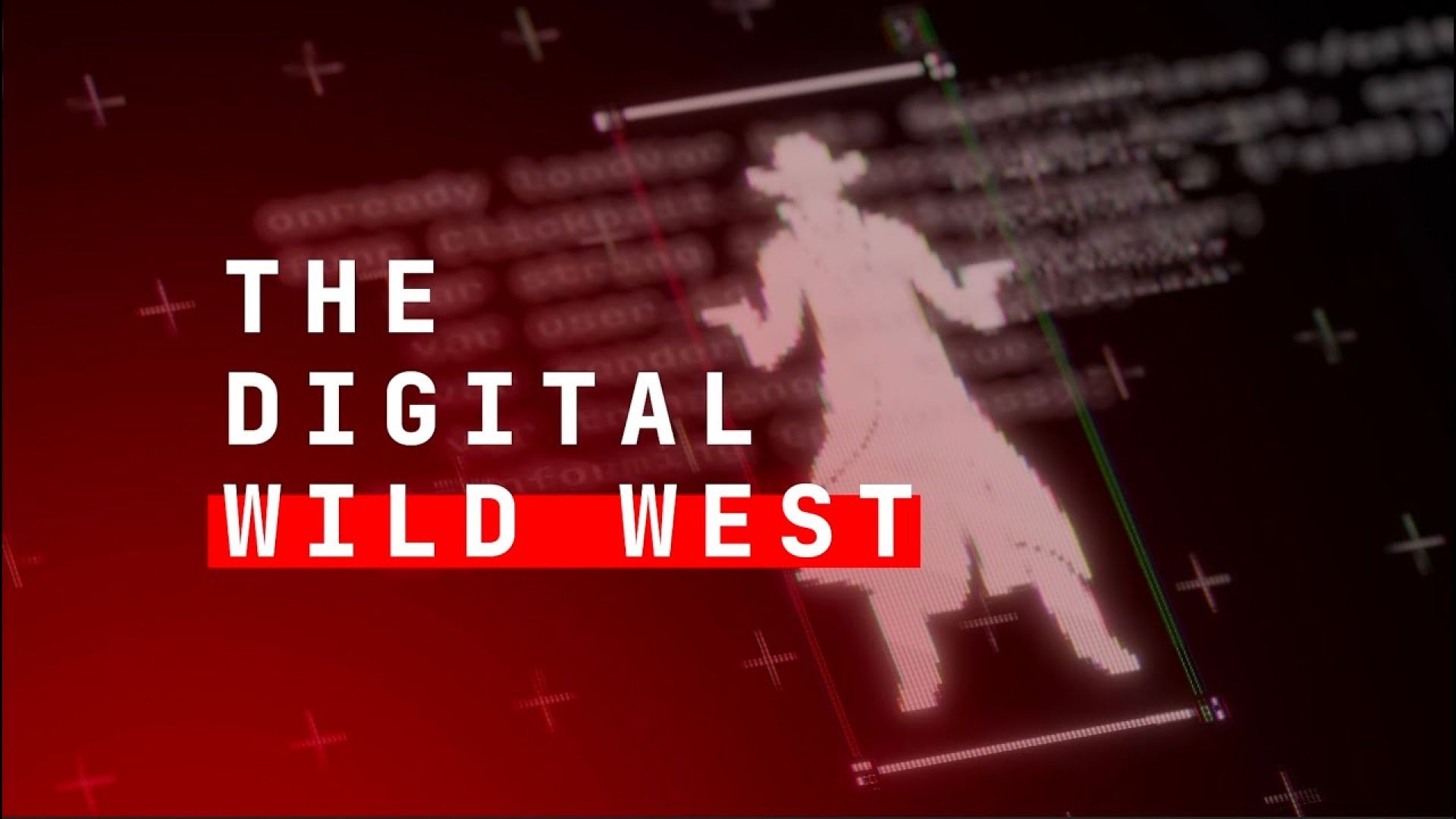 The digital Wild West