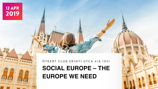 SOCIAL EUROPE - THE EUROPE WE NEED