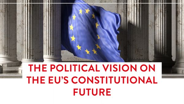 The Political Vision of the EU's Constitutional Future