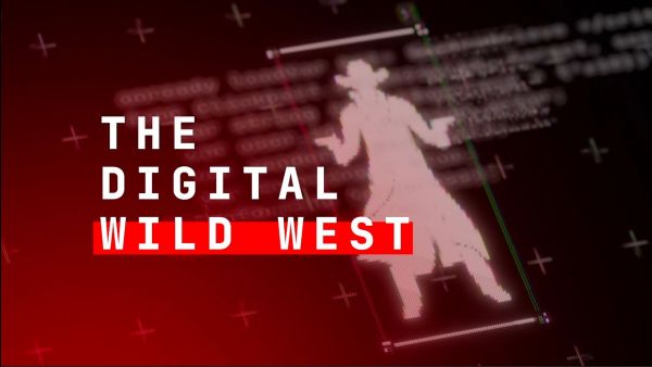 The digital Wild West