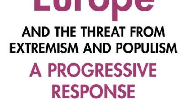 Europe and the threat from extremism and populism. A progressive response