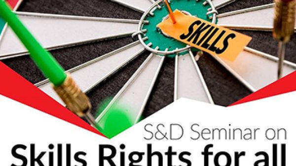 S&D Seminar - Progressive Skills Agenda: Skills Rights for All, #SocialRights, S&D Seminar - Progressive Skills Agenda: Skills Rights for All, #SocialRights,