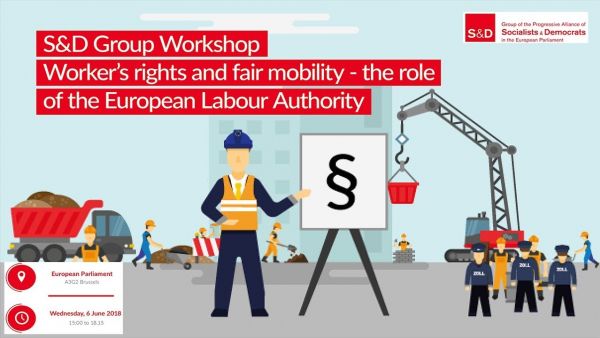 S&amp;D Group workshop: Worker&#039;s rights and fair mobility -The role of the European Labour Authority